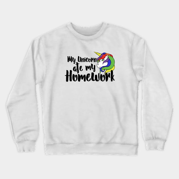 My unicorn ate my homework Crewneck Sweatshirt by bubbsnugg